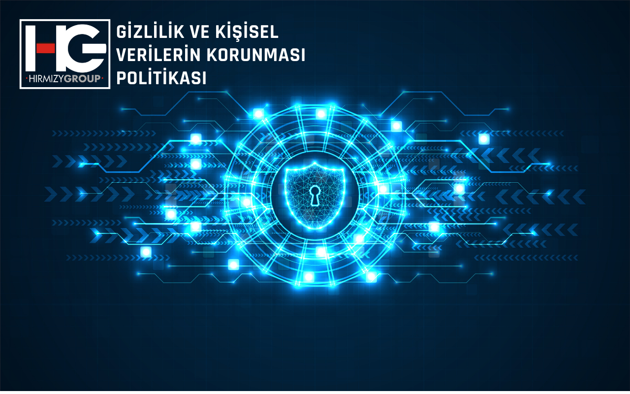 GİZLİLİK VE KİŞİSEL VERİLERİN KORUNMASI POLİTİKASI